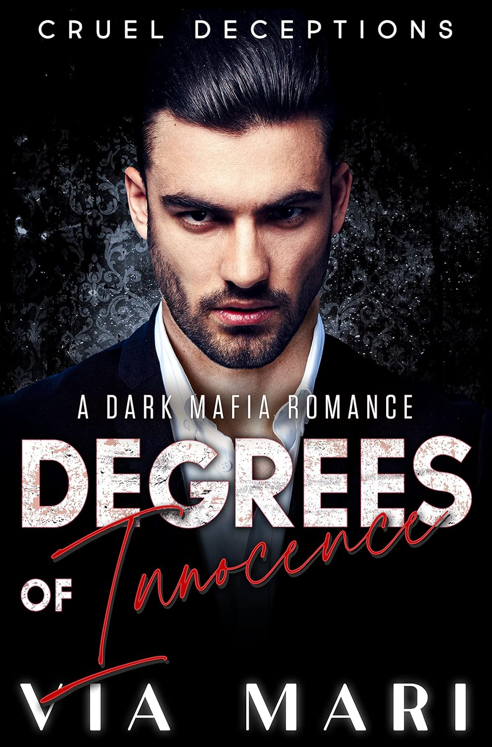 Degrees of Innocence : Dark Billionaire Mafia Romance (Cruel Deceptions Book 1 - eBook)