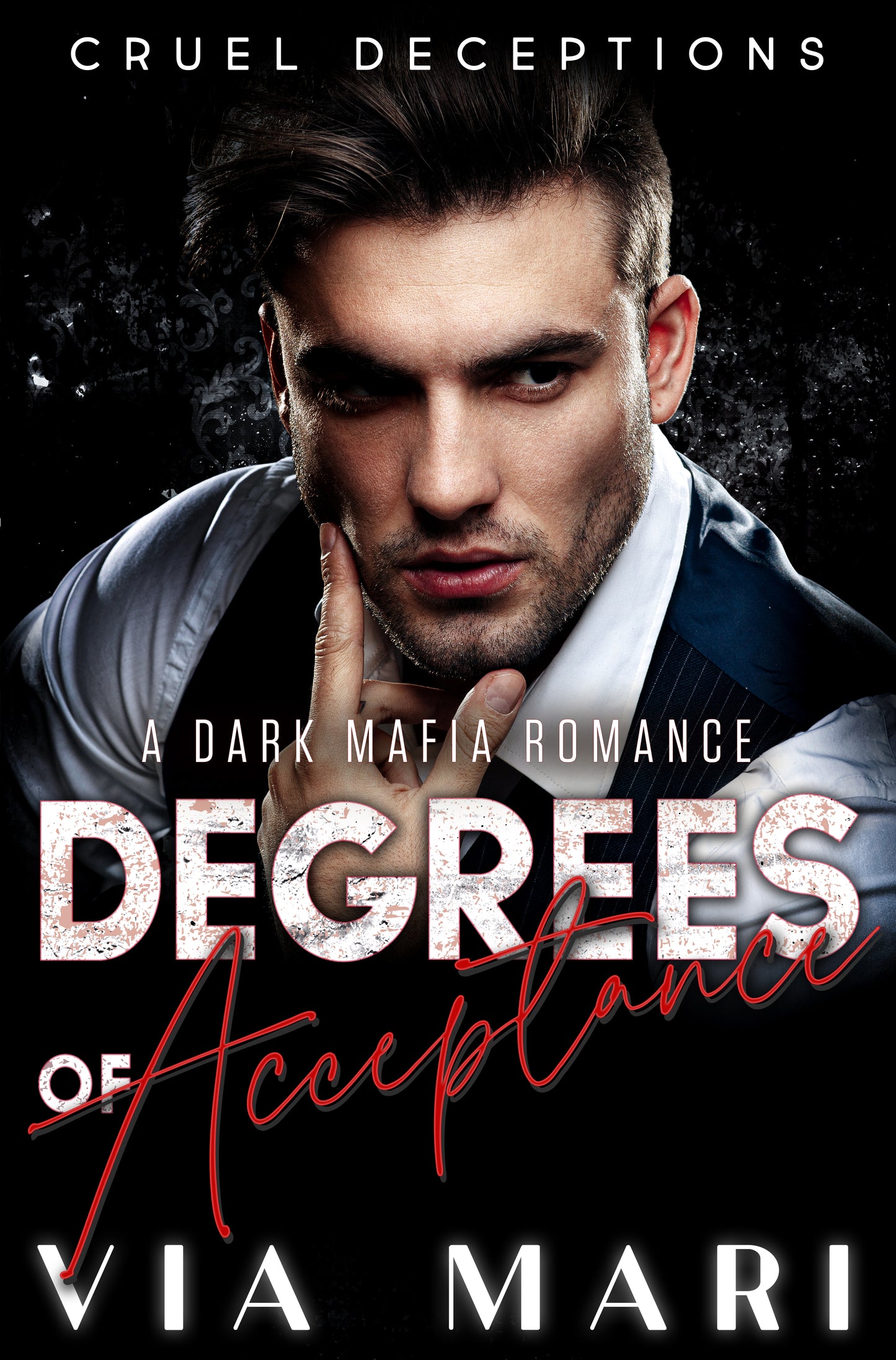 Degrees of Acceptance: Dark Billionaire Mafia Romance (Cruel Deceptions Book 2 - eBook)
