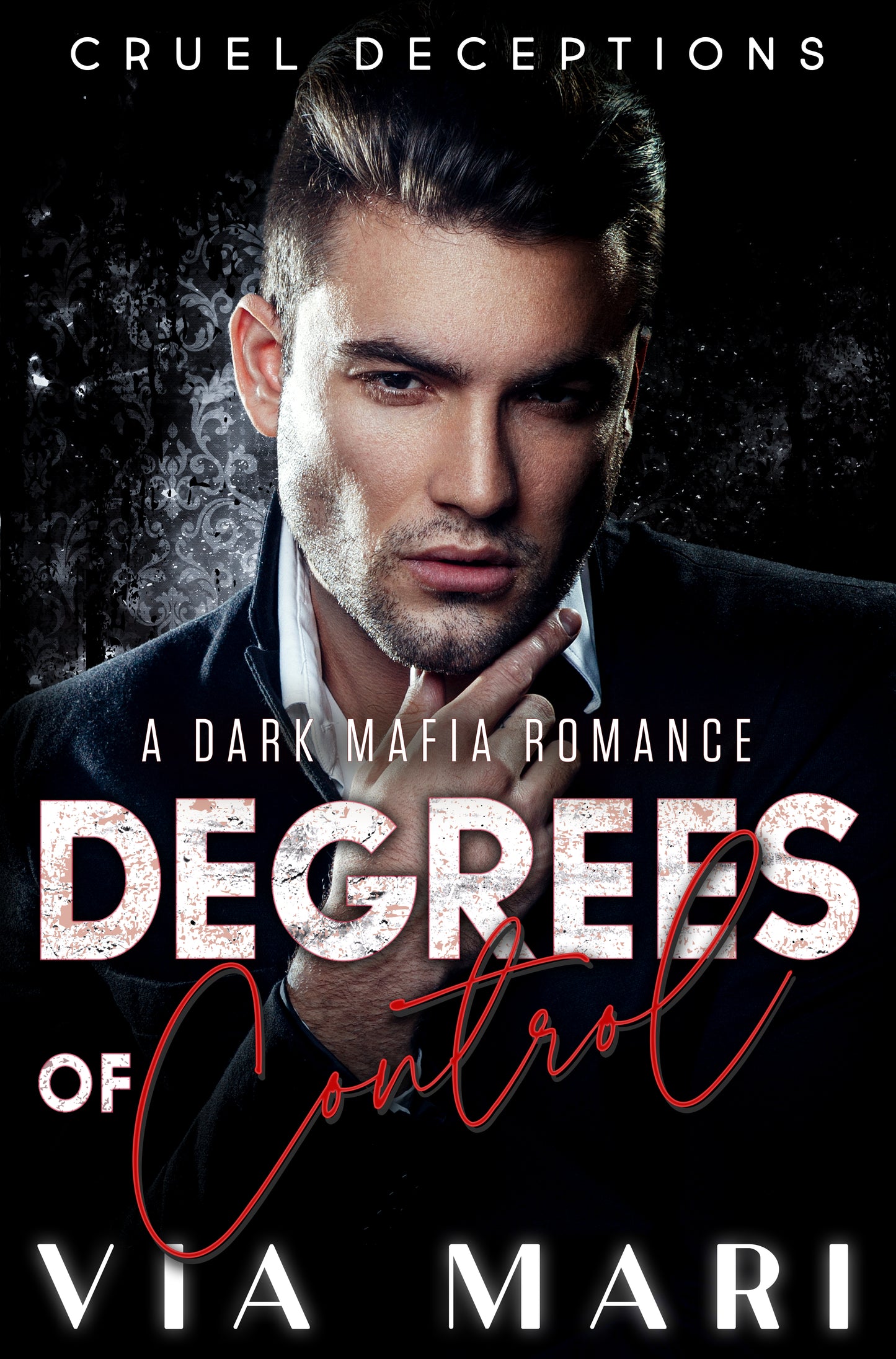 Degrees of Control: Dark Billionaire Mafia Romance (Cruel Deceptions Book 3 - eBook)