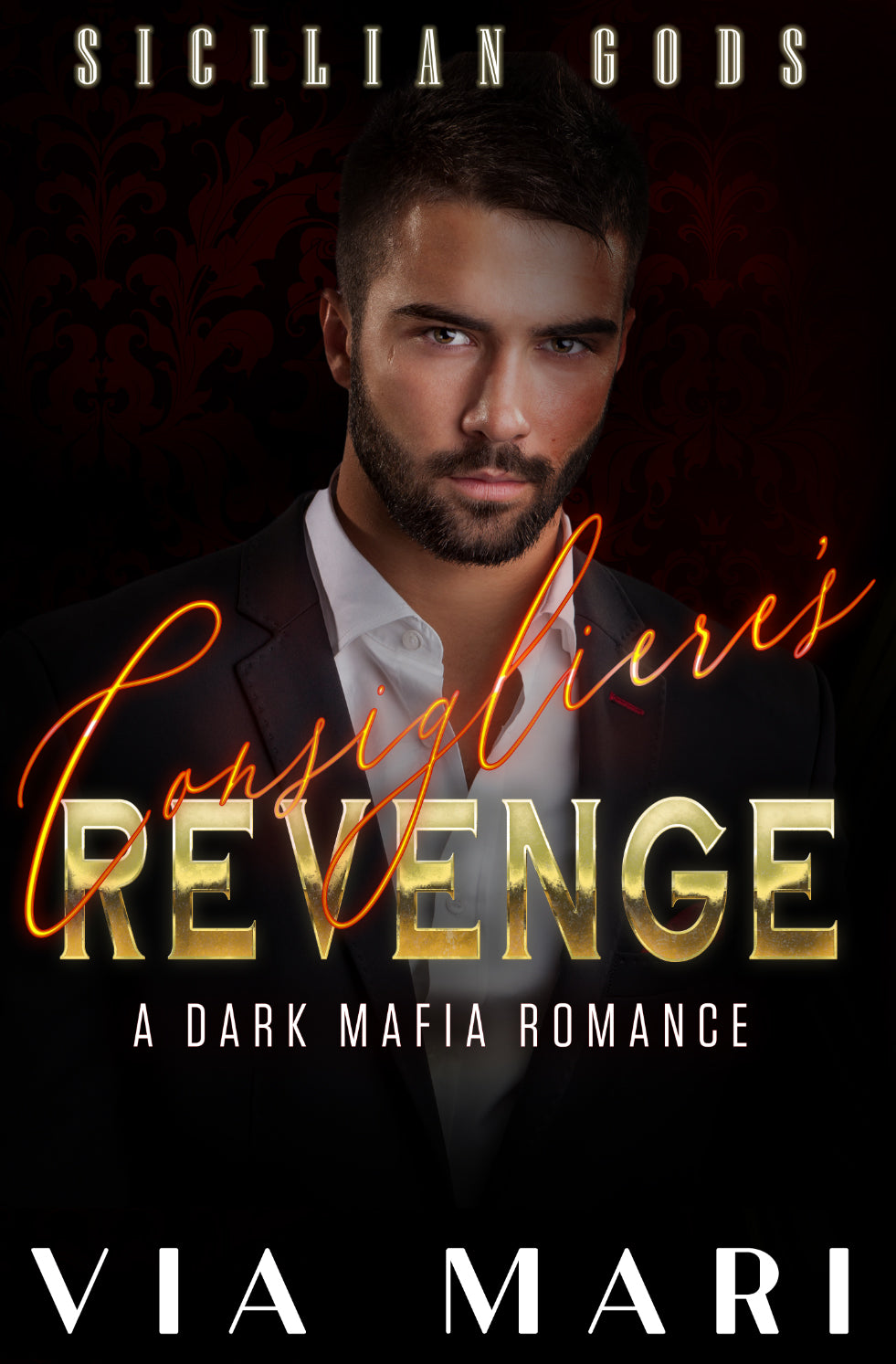 Consigliere's Revenge: Dark Mafia Romance (Sicilian Gods Book 3 - eBook)